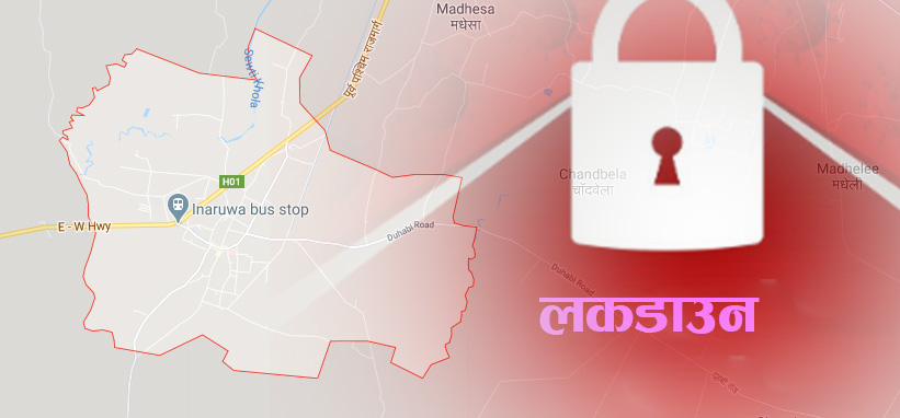 इनरुवा नगरपालिकामा पुनः लकडाउन